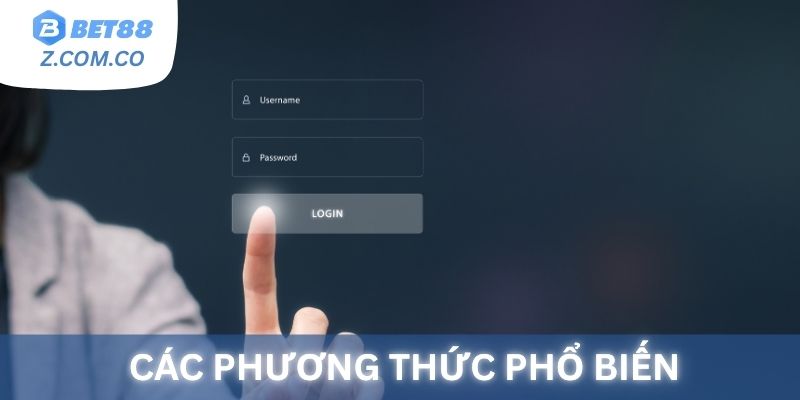 Các phương thức đăng nhập bet88 phổ biến
