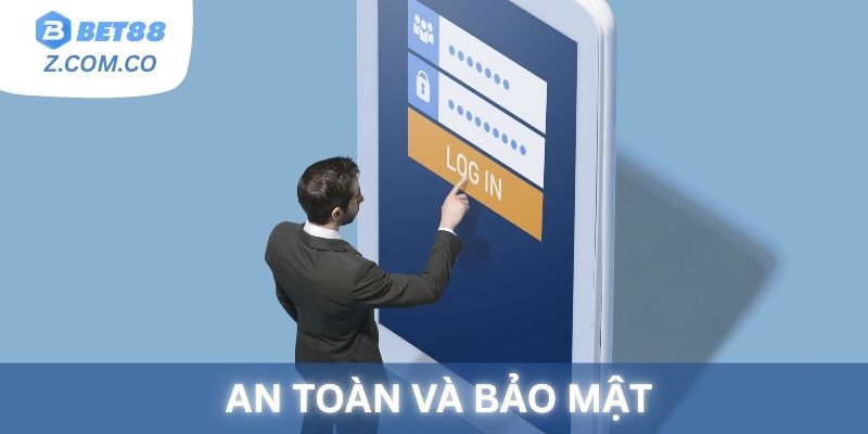 An toàn và bảo mật khi đăng nhập bet88 luôn đặt lên hàng đầu